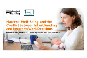 Graphic including the title 'Maternal well-being, and the conflict between infant feeding and return to work decisions' with a woman holding a baby as the background photo.
