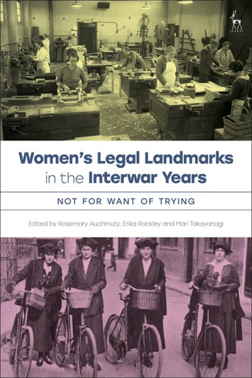 Women’s Legal Landmarks in the Interwar Years: Not for Want of Trying published yesterday!