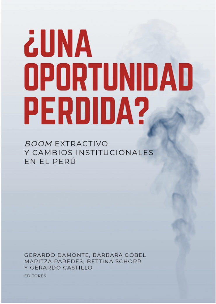 New Book: ¿Una oportunidad perdida? Boom extractivo y cambios institucionales en el Perú
