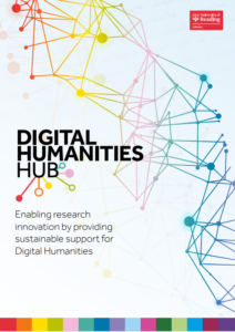 Leaflet reads: 'Digital Humanities Hub' 'Enabling research innovation by providing sustainable support for Digital Humanities'