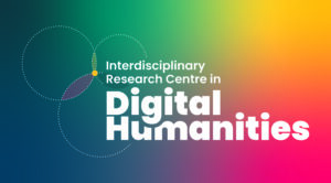A logo image that reads 'Interdisciplinary Research Centre in Digital Humanities' on a multi-coloured background.