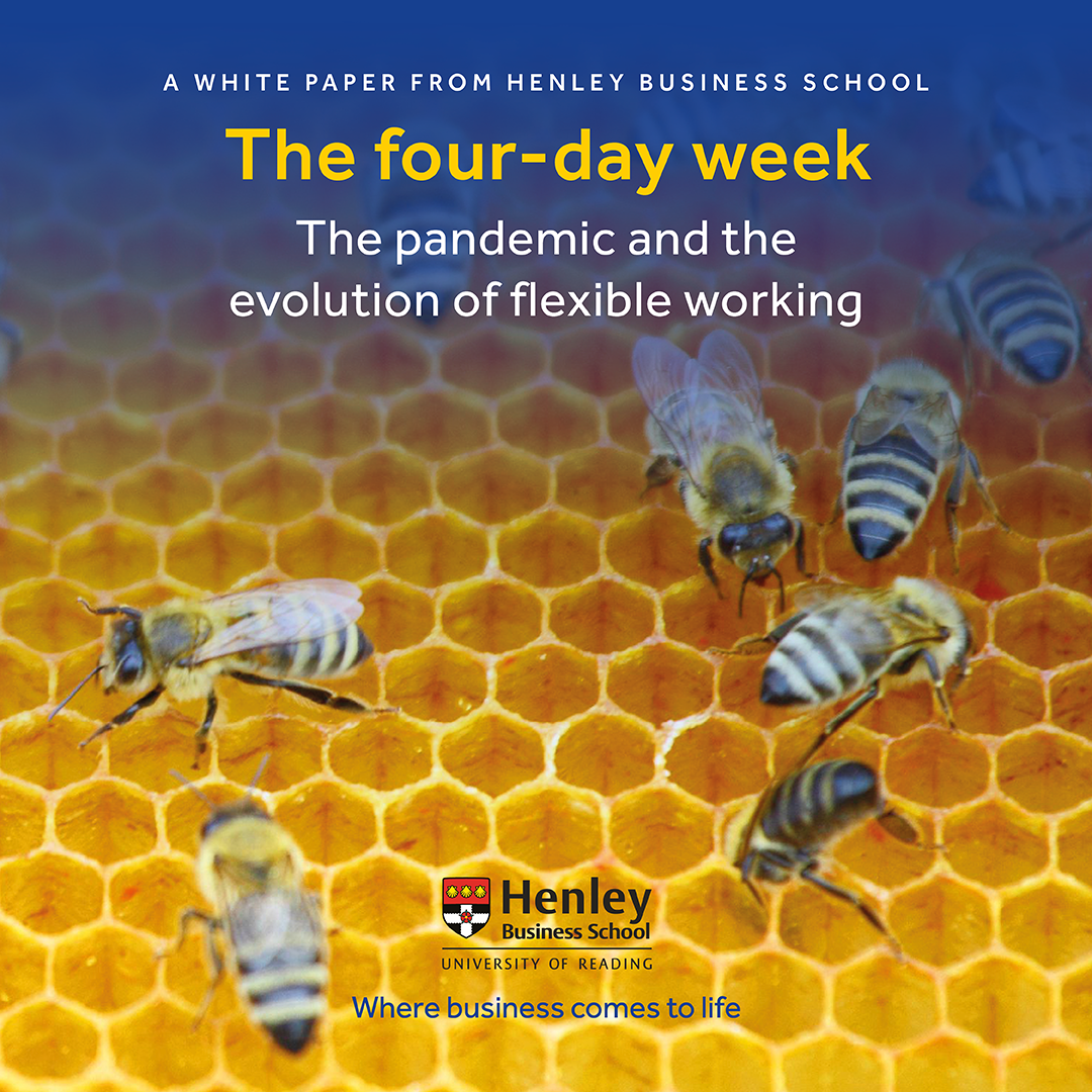 Image: seven honeybees on honeycomb. Text: A white paper from Henley Business School. The four-day week. The pandemic and the evolution of flexible working. Henley Business School. Where Business comes to life.
