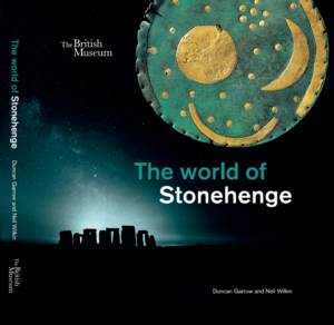 Image: The Nebra Sky Disc and Stonehenge at night. The British Museum. Text: The World of Stonehenge by Duncan Garrow and Neil Wilson.