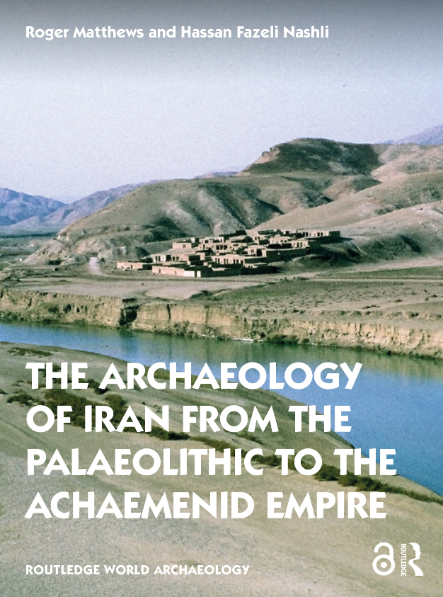 Cover of The Archaeology of Iran from the Palaeolithic to the Achaemenid Empire