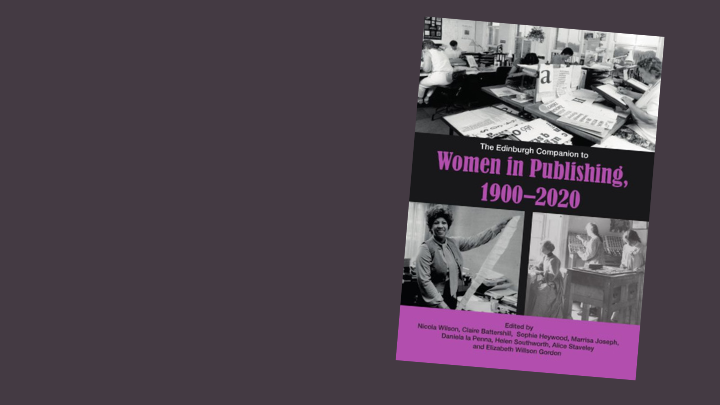 The cover of The Edinburgh Companion to Women in Publishing, 1900-2020 against a plain background