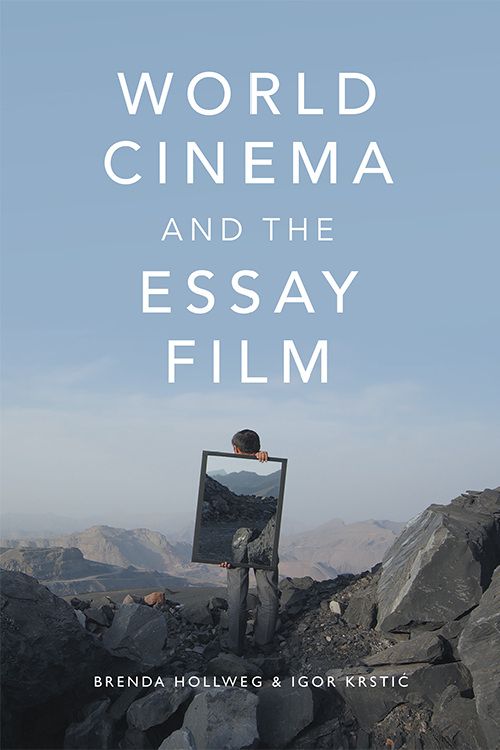 World Cinema and the Essay Film: Transnational Perspective on a Global Film Practice