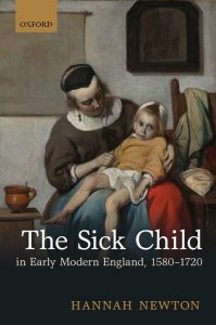 The Sick Child in Early Modern England, 1580-1720 book by Hannah Newton
