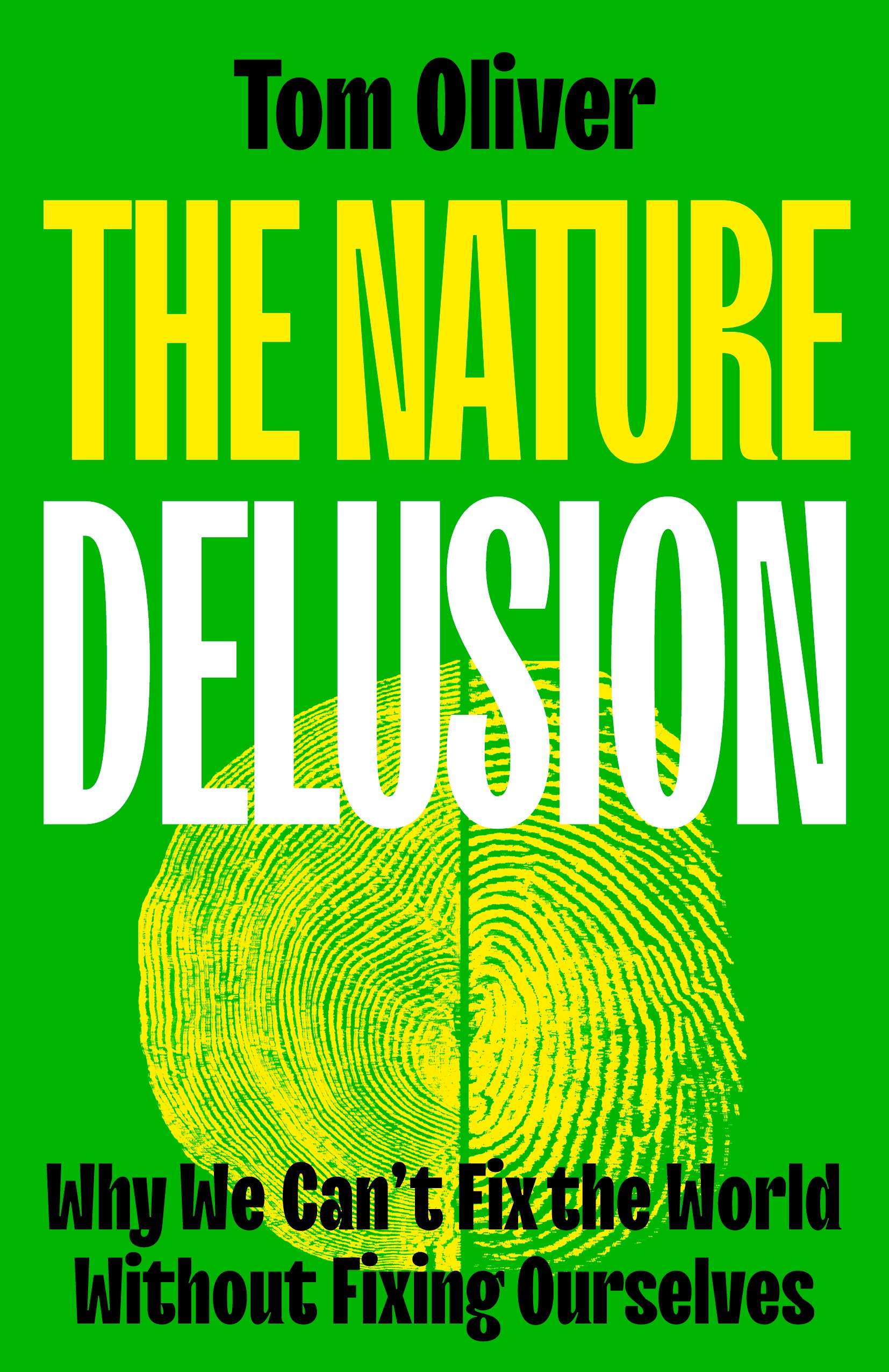 Book Front cover- The nature delusion- why we need to fix ourselves to fix the world. Image of circle composed of half a fingerprint and half tree rings.