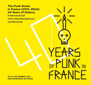 The Punk Scene in France (1976-2016): 40 Years of History International and interdisciplinary conference