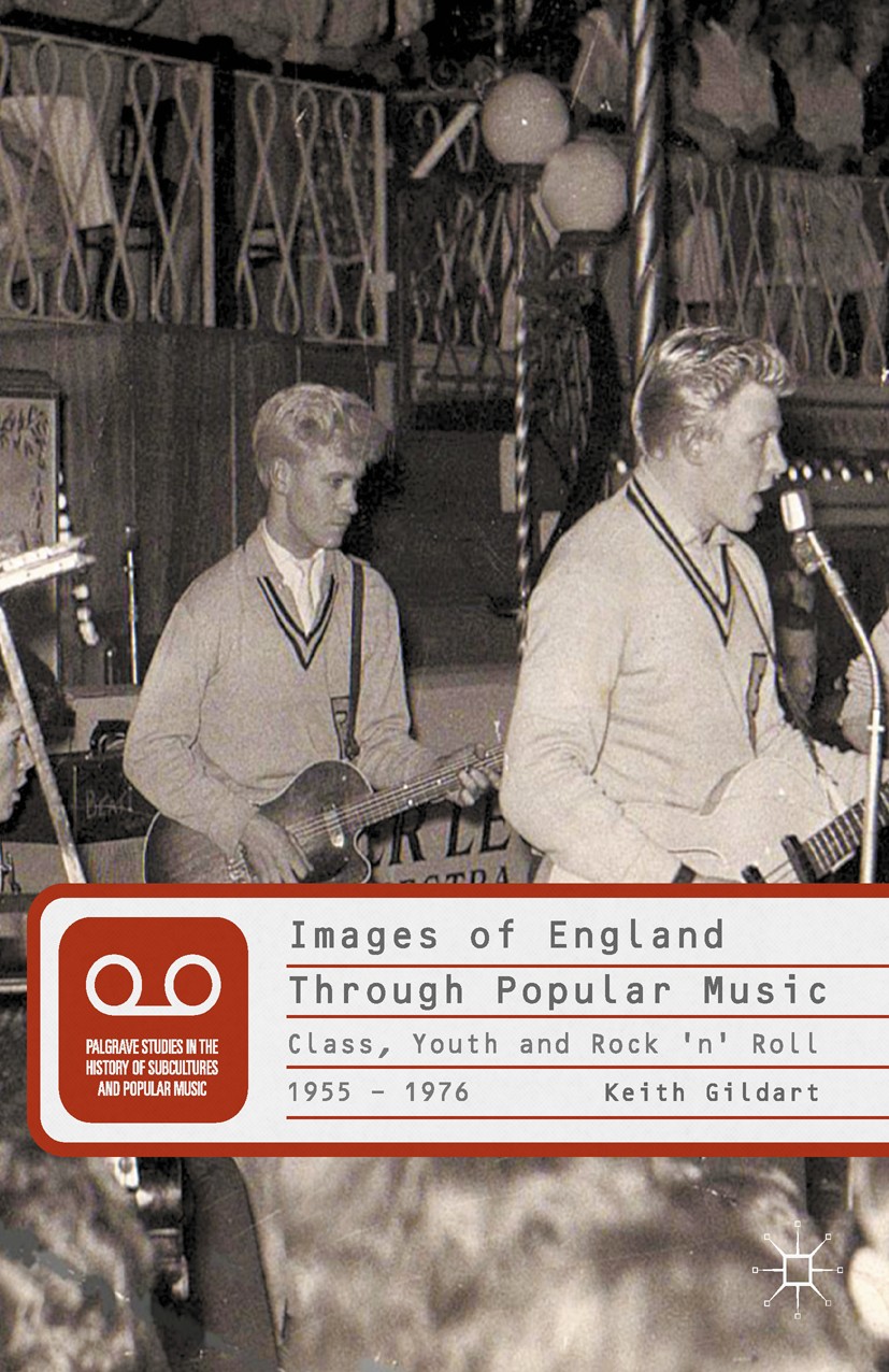 Images of England Through Popular Music: Class, Youth and Rock ‘n’ Roll, 1955-1976