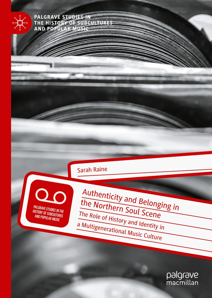 Authenticity and Belonging in the Northern Soul Scene: The Role of History and Identity in a Multigenerational Music Culture