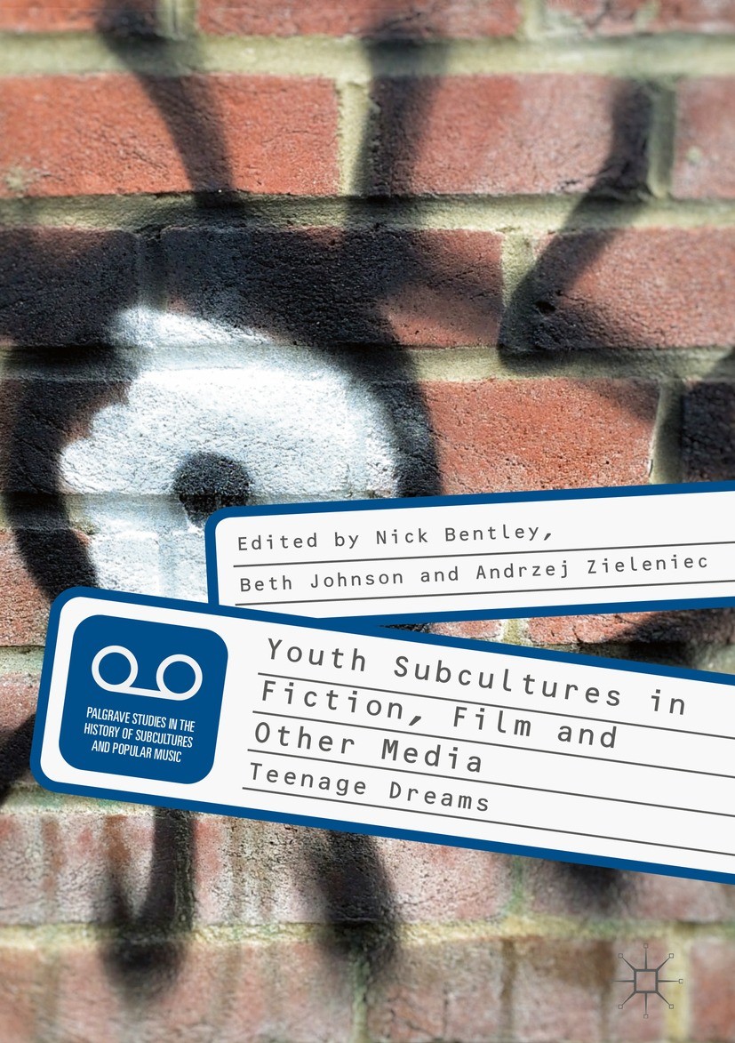 Youth Subcultures in Fiction, Film and Other Media: Teenage Dreams
